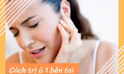 Cách Trị Ù Tai 1 Bên